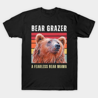 Bear Grazer A Fearless Bear Mama T-Shirt